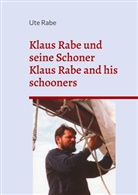 Ute Rabe - Klaus Rabe und seine Schoner