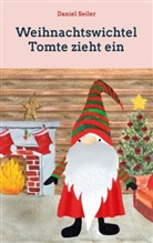 Daniel Seiler - Weihnachtswichtel Tomte zieht ein