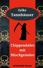 Sylke Tannhäuser - Chippendales mit Mischgemüse