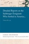Samuel Urlsperger - Detailed Reports on the Salzburger Emigrants Who Settled in America...