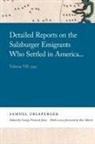 Samuel Urlsperger - Detailed Reports on the Salzburger Emigrants Who Settled in America...