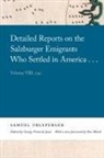 Samuel Urlsperger - Detailed Reports on the Salzburger Emigrants Who Settled in America...