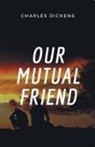 Charles Dickens - Our Mutual Friend