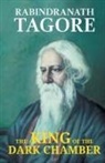 Rabindranath Tagore - The King of the Dark Chamber