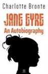 Charlotte Bronte - JANE EYRE AN AUTOBIOGRAPHY