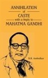 B. R. Ambedkar - Annihilation of Caste with a reply to Mahatma Gandhi