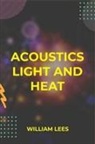 William Lees - Acoustics Light and Heat