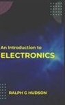 Ralph Hudson G - An Introduction to Electronics