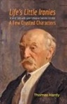 Thomas Hardy - Life's Little Ironies A Set of Tales with some Colloquial Sketches Entitled A Few Crusted Characters