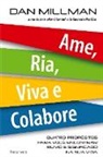 Dan Millman - Ame, Ria, Viva E Colabore