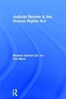 Richard Gordon, Tim Ward - Judicial Review & the Human Rights Act