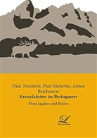 Paul Matschie, Pau Niedieck, Paul Niedieck, Anto Reichenow, Anton Reichenow - Kreuzfahrten im Beringmeer