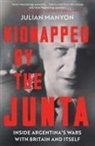 Julian Manyon, Manyon Julian - Kidnapped by the Junta