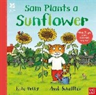 Kate Petty, Axel Scheffler - Sam Plants a Sunflower