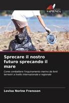 Lovisa Norine Fransson - Sprecare il nostro futuro sprecando il mare