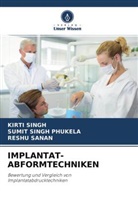 Sumit Sing Phukela, Sumit Singh Phukela, RESHU SANAN, Kirt Singh, Kirti Singh - IMPLANTAT-ABFORMTECHNIKEN