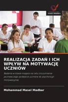 Mohammad Masel Madbar - REALIZACJA ZADAN I ICH WPLYW NA MOTYWACJ  UCZNIÓW