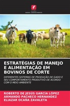 ROBERTO DE JESÚS GARCÍA LÓPEZ, Eliazar Ocaña Zavaleta, Armando Pacheco Hernandez - ESTRATÉGIAS DE MANEJO E ALIMENTAÇÃO EM BOVINOS DE CORTE