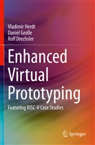 Rolf Drechsler, Danie Grosse, Daniel Große, Vladimi Herdt, Vladimir Herdt - Enhanced Virtual Prototyping