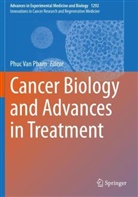 Phuc Van Pham, Phu Van Pham, Phuc Van Pham - Cancer Biology and Advances in Treatment