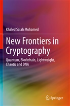Khaled Salah Mohamed - New Frontiers in Cryptography