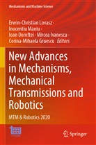 Ioan Doroftei, Ioan Doroftei et al, Corina-Mihaela Gruescu, Mircea Ivanescu, Erwin-Christian Lovasz, Inocenti Maniu... - New Advances in Mechanisms, Mechanical Transmissions and Robotics