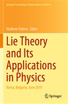 Vladimi Dobrev, Vladimir Dobrev - Lie Theory and Its Applications in Physics