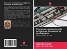 Rubén Clairat Wilson, Juana Irene Elías Logas, Mirelda Pérez Bueno - Processo construtivo de artigos na formação de professores