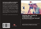 Rubina Patrícia Martins de Sousa - Gestion des conflits et motivation des professionnels de l'accueil