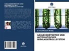 A V Sudhakara Reddy, A. V Sudhakara Reddy, A.V Sudhakara Reddy - GASLECKDETEKTOR UND AUTOMATISCHES WÄHLKONTROLLSYSTEM