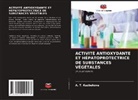 A. T. Kazbekova - ACTIVITÉ ANTIOXYDANTE ET HÉPATOPROTECTRICE DE SUBSTANCES VÉGÉTALES