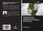 Shobhit Kumar - Nanoemulsione intranasale per la gestione della malattia di Parkinson
