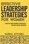 Sabina Mitchell - Effective Leadership Strategies for Women