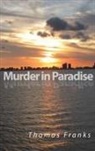 Thomas Franks - Murder in Paradise