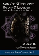 Johannes H. von Hohenstätten, Johnnes H. von Hohenstätten, Johnnes H von Hohenstätten, Johnnes H. von Hohenstätten - Von ost-westlichen Runen-Mysterien