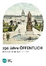 Badische Landesbibliothek, Juli Freifrau Hiller von Gaertringen, Julia Freifrau Hiller von Gaertringen, Julia Hiller von Gaertringen, Veit Probst, Probst u a... - 250 Jahre ÖFFENTLICH