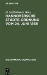 H. Steffenhagen - Hannoversche Städte-Ordnung vom 24. Juni 1858
