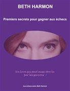 Beth Harmon - Premiers secrets pour gagner aux échecs