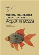 Andrea Camilleri, Carlo Lucarelli - Acqua in bocca