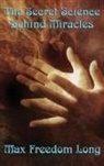 Freedom Max Long - The Secret Science Behind Miracles