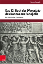 Simon Zuenelli - Das 12. Buch der Dionysiaka des Nonnos aus Panopolis