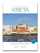 Manuel Fischer, Manuela Fischer, Thomas Fischer, Glücksvill - Verlag &amp; Online-Galerie, Glücksvilla - Verlag &amp; Online-Galerie - Lieblingsorte auf Kreta