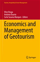 Vitor Braga, Antóni Duarte, António Duarte, Carla Susana Marques, Carla Susana Marques - Economics and Management of Geotourism