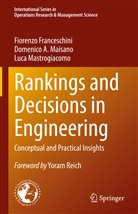 Fiorenz Franceschini, Fiorenzo Franceschini, Domenico Maisano, Domenico A Maisano, Domenico A. Maisano, Mastrog... - Rankings and Decisions in Engineering