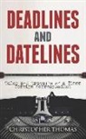 Christopher Thomas - Deadlines and Datelines: Tales and travails of a Times foreign correspondent