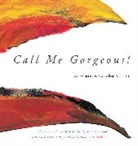 Giles Milton, Alexandra Milton - Call Me Gorgeous!