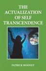 Patrick Mooney - The Actualization of Self Transcendence