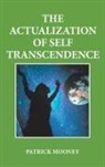 Patrick Mooney - The Actualization of Self Transcendence