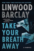 Linwood Barclay - Take Your Breath Away