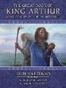 John Matthews, John Matthews, John Howe, John Howe - The Great Book of King Arthur